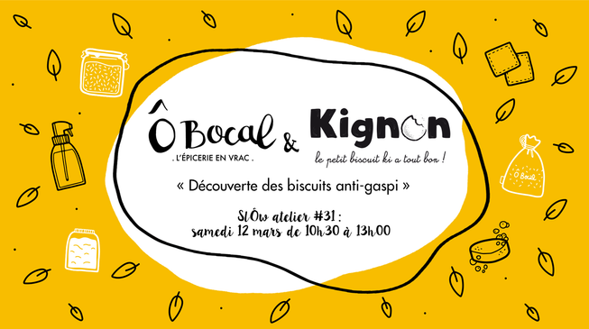 SlÔw Atelier #31 : Découverte des biscuits anti-gaspi Kignon