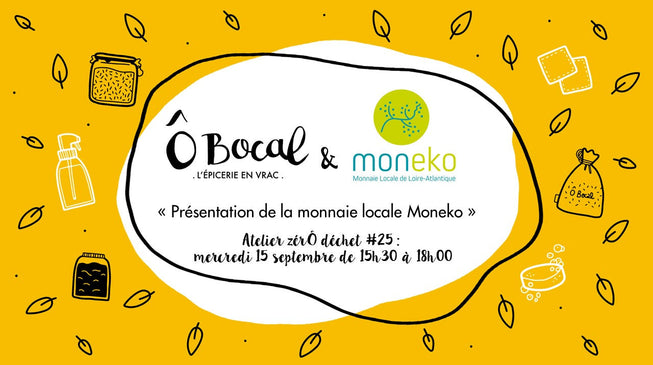 Atelier zérÔ déchet #25 : Présentation de la monnaie locale Moneko !