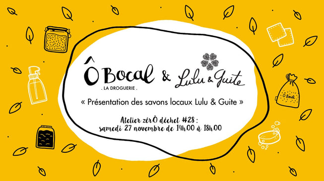 Atelier zérÔ déchet #28 : Présentation des savons locaux Lulu & Guite