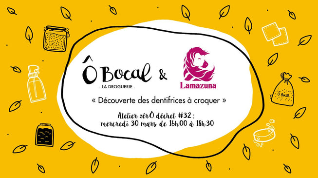 Atelier zérÔ déchet #32 : Découverte des dentifrices à croquer Lamazuna