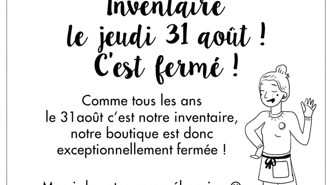 Inventaire annuel jeudi 31 août 2023 !