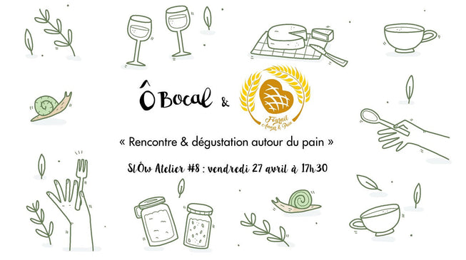 SlÔw Atelier #8 : Rencontre & dégustation autour du pain