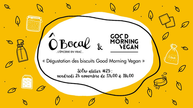 SlÔw atelier #25 : Dégustation des biscuits Good Morning Vegan