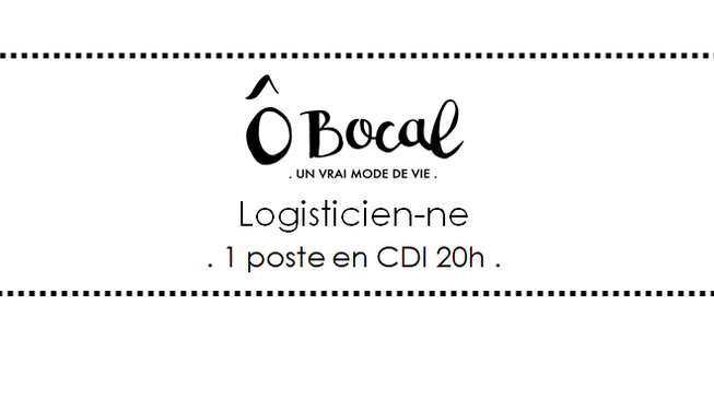 Ô Bocal recrute 1 logisticien-ne !